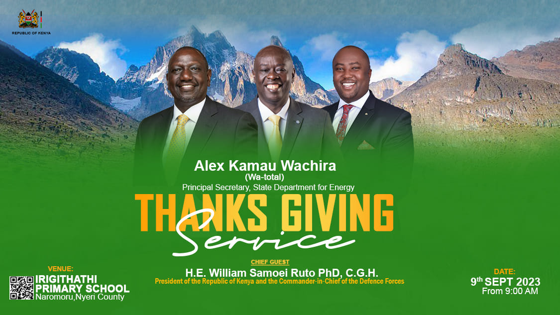 William Ruto and his deputy Rigathi Gachagua are expected to attend a thanksgiving mass of Energy PS Alex Wachira at his Nyeri County